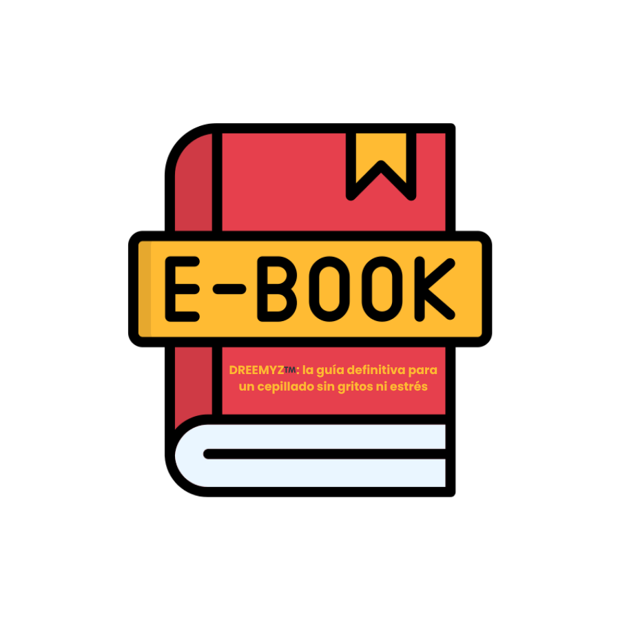EBOOK DREEMYZ™️: la guía definitiva para un cepillado sin gritos ni estrés